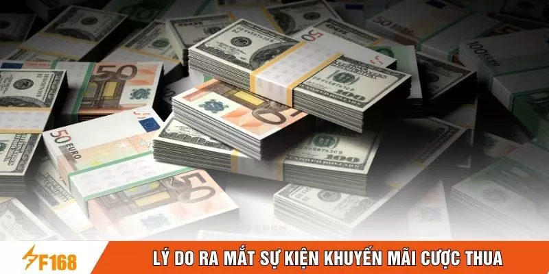 Lý do ra mắt sự kiện khuyến mãi cược thua